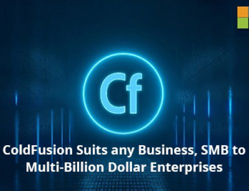 ColdFusion Suits any Business, SMB to Multi-Billion Dollar Enterprises