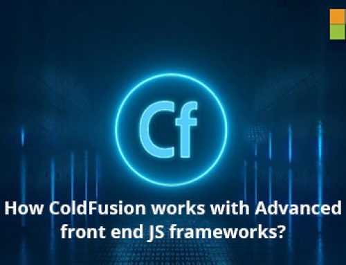 How ColdFusion works with Advanced front end JS frameworks?