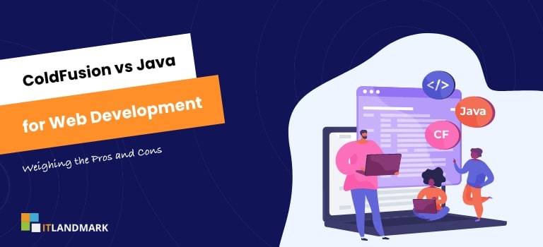 ColdFusion or Java – Which is Better for Web Development